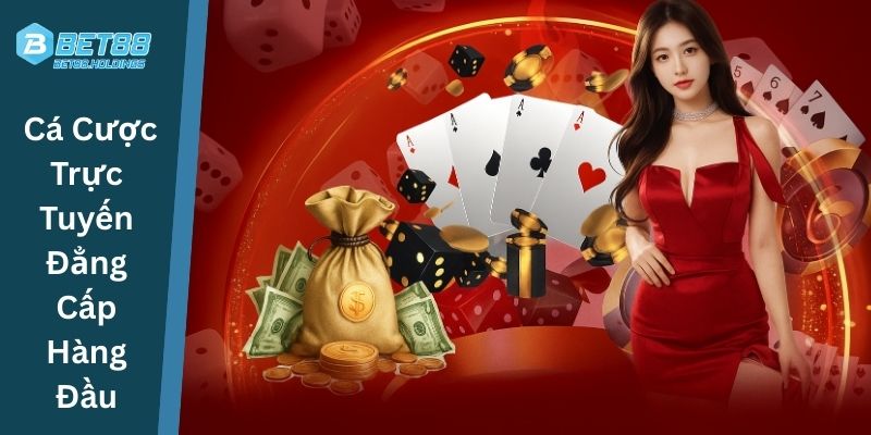 Bet88 Trải Nghiệm Cá Cược Trực Tuyến Đẳng Cấp Hàng Đầu